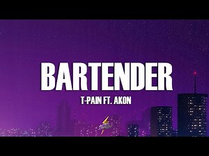 T-Pain - Bartender (Lyrics) ft. Akon
