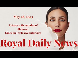Princess Alessandra of Hanover Gives an Interview & Other #Royal News from Monaco, Denmark & More!