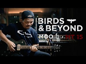 Birds & Beyond EP.1 | หมู อภิชาติ พรมรักษา featuring PRS MT 15
