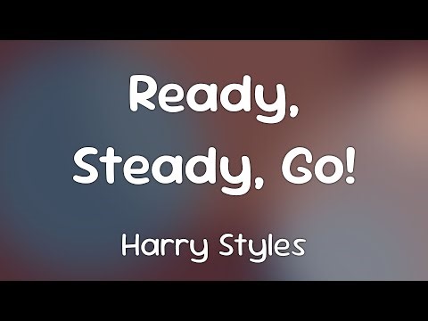Harry Styles - Ready, Steady, Go! [Lyrics]
