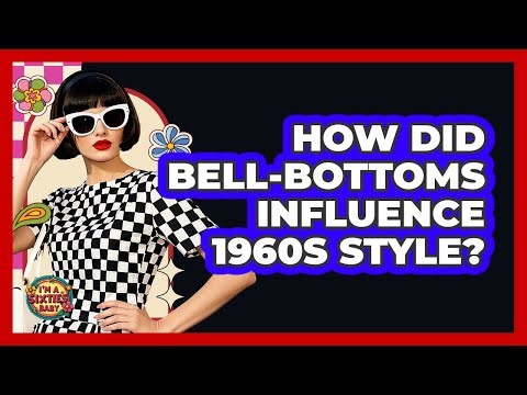 How Did Bell-Bottoms Influence 1960s Style?