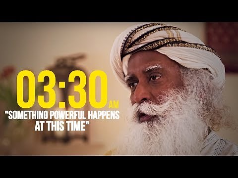 "Something Very Important Happens at 03:30 am" | SADHGURU shares YOGIC SECRETS