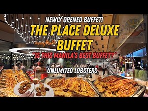 [4K] THE PLACE DELUXE BUFFET | Newly Opened Buffet with Unlimited Lobsters! Ayala Malls Manila Bay