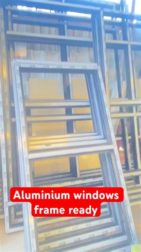ایلومینیم ونڈوز کے فریم دیکھیں اور اپنی رائے کمنٹ میں ضرور دیں #aluminiumwork #construction #home