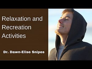 Relaxation and Recreation Activities
