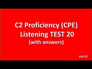 C2 Proficiency (CPE) Listening Test 20 with answers