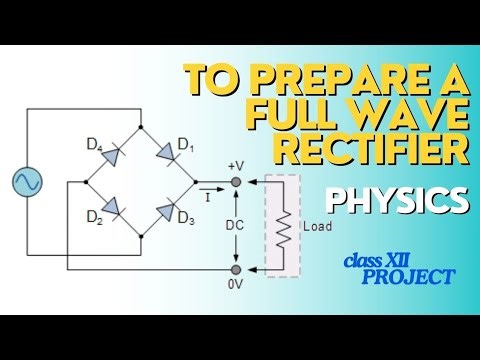 To prepare a Full wave rectifier physics investigatory project for class 12 students | #physics