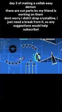 day 3 of making a collab easy demon (made some nerfs) #gd