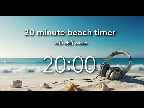 20 Minute Timer Beach Theme with Chill Music