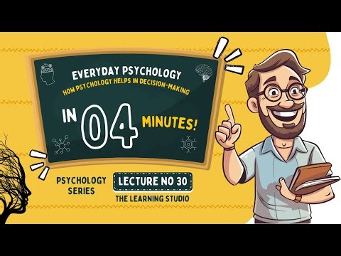 Everyday Psychology Explained | How Psychology Improves Daily Life & Decision Making | Lecture 30