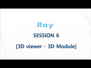 SESSION 6 - 3D module