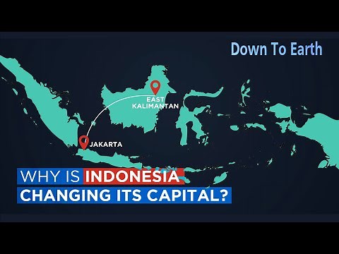 Why Is Indonesia changing It's Capital?