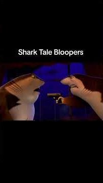 What if Shark Tale had Bloopers?
