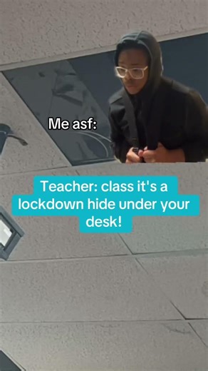 When the teacher say hide under the desk 💀