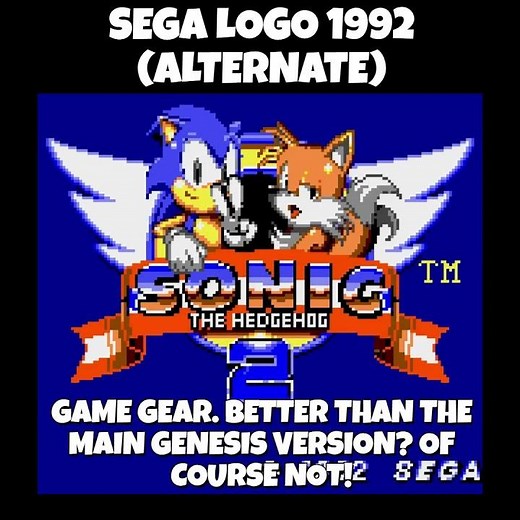 SEGA 1992 LOGO- Game Gear Alternate. Better than the main Genesis version? Yeah, of course not!