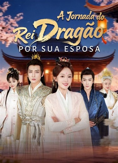 A Jornada do Rei Dragão por Sua Esposa Série Completa