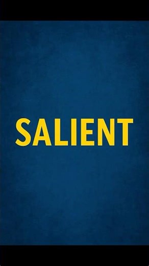 The Meaning of “Salient” — What Stands Out Most