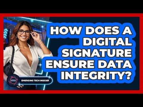 How Does A Digital Signature Ensure Data Integrity? - Emerging Tech Insider