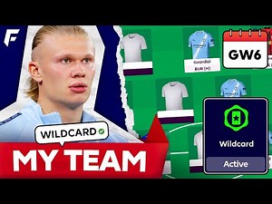 WILDCARD ACTIVE 🚨 MY FPL TEAM SELECTION | GW6 ✅
