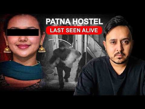 Patna Hostel Case EXPOSED: What Really Happened to Her?