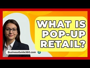 What Is Pop-Up Retail? - BusinessGuide360.com