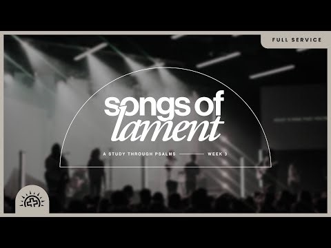 Songs of Lament | Doug Sauder | Psalms Week 3
