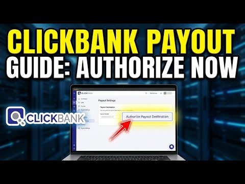 How to authorize ClickBank as a payout destination for your business - Complete Guide