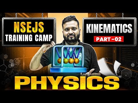 Target NSEJS: Kinematics Part-2 || NSEJS Training Camp🔥