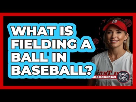 What Is Fielding A Ball In Baseball?