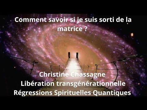 Comment savoir si je suis sorti de la matrice ?