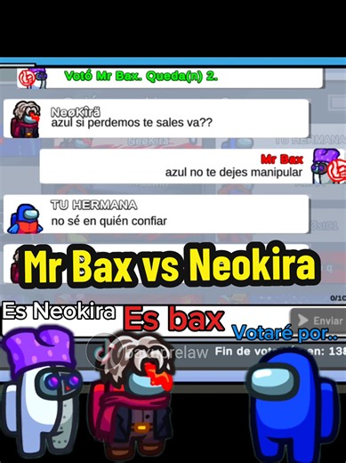 MR BAX VS NEOKIRA DUELO DE MANIPULACIÓN #mrbax #impostor #amongusvideo #amongus #deahtnote @Among Us @🔪NeøKîrä🔴 @MrSebasUp @Dextah @Praawin ( mat∅ delante de neokira y azul no sabe a quien creerle?)