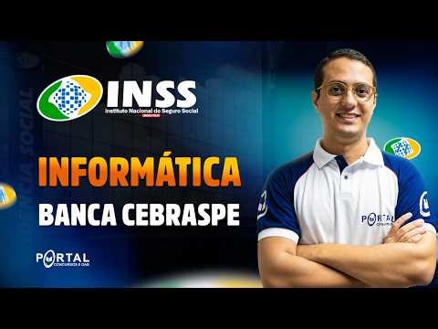 CONCURSO INSS: INFORMÁTICA | Banca Cebraspe | Com o Profº. Danilo Vilanova