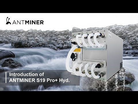 Introduction of ANTMINER S19 Pro+ Hyd.