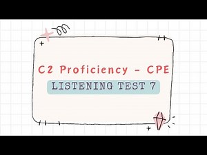 C2 Proficiency CPE Listening Test 7