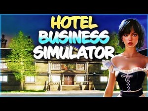 Hotel Business Simulator review | 2024 EARLY ACCESS