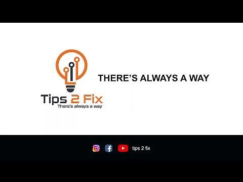 TIPS 2 FIX - THERE'S ALWAYS A WAY