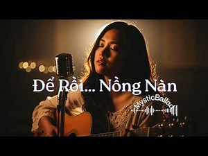🌹🎼 Để Rồi… Nồng Nàn🎼🌹