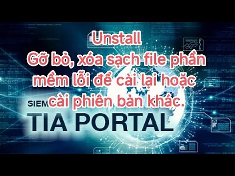 Hướng dẫn gỡ sạch Tia portal khi gặp lỗi để cài lại hoặc cài phiên bản Tia portal khác.