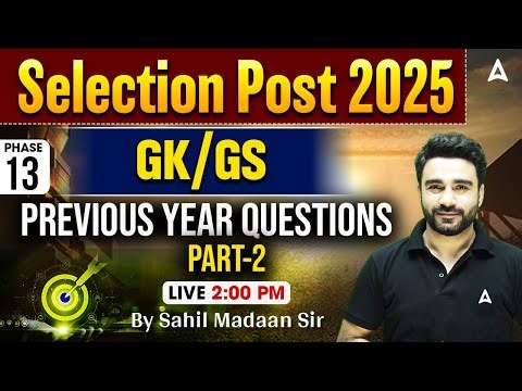 SSC Selection Post Phase 13 Classes 2025 | Selection Post GK GS Previous Year Questions | Sahil Sir