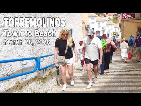 Torremolinos March 26, 2026 Town to Beach Walking Tour Malaga Costa del Sol Spain [4K]