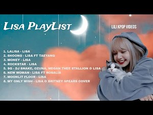 Lisa PlayList Full Songs | Lili Kpop Videos