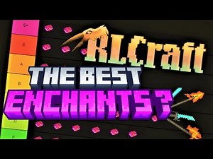 The ULTIMATE RLcraft ENCHANT Tierlist. [FT. Calebrune3] (Part 1)