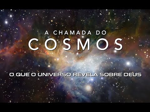 O Chamado dos Cosmos - A Grandeza de Deus (Documentário)