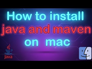 How to Install Java and Maven on Mac