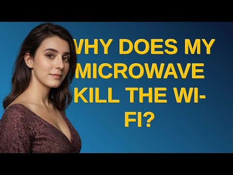 Why does my microwave kill the Wi-Fi?