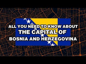What is the capital of Bosnia and Herzegovina? Explained