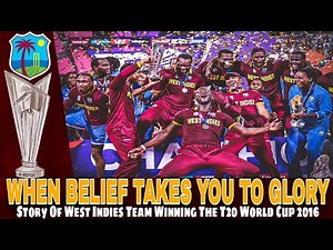 When Belief Takes You to Glory || Story of West Indies winning the T20 world cup 2016.