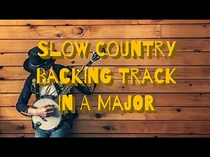 Slow Country Backing Track In A Major [+CHORDS]
