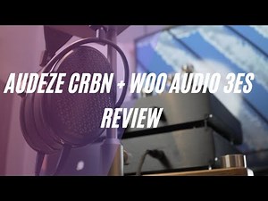 靜電耳機旗艦組合！Woo Audio 3ES耳機擴大機 + Audeze CRBN
