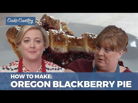 How to Make Oregon Blackberry Pie